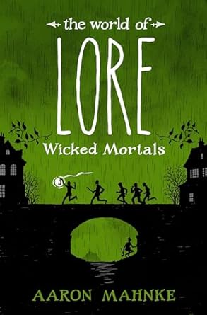 the world of lore wicked mortals 1st edition aaron mahnke 1524797995, 978-1524797997