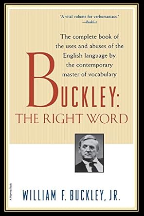 buckley the right word 1st edition william f buckley jr ,samuel s vaughan 0156005697, 978-0156005692