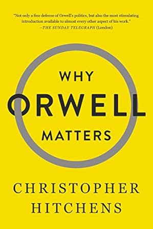 why orwell matters 1st edition christopher hitchens 0465030505, 978-0465030507