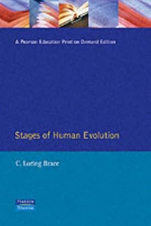 stages of human evolution 1st edition c loring brace 0131254855, 978-0131254855
