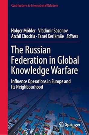 the russian federation in global knowledge warfare influence operations in europe and its neighbourhood 1st