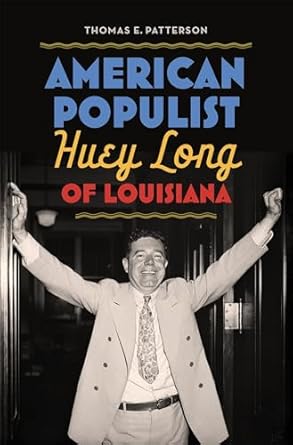 american populist huey long of louisiana 1st edition thomas e patterson 0807182990, 978-0807182994