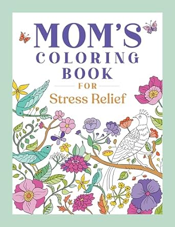 moms coloring book for stress relief 1st edition rockridge press 1638787425, 978-1638787426