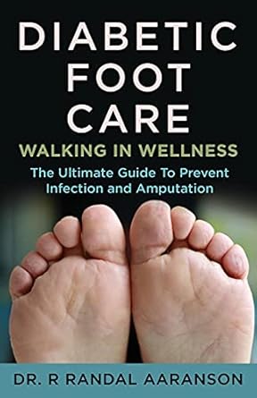 diabetic foot care walking in wellness 1st edition dr r randall aaranson 1737031205, 978-1737031208