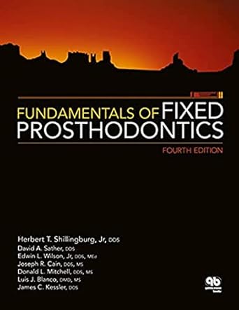 fundamentals of fixed prosthodontics 1st edition jr shillingburg, herbert t ,david a sather ,jr wilson, edwin