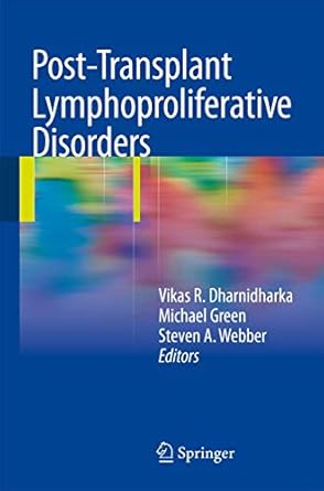 post transplant lymphoproliferative disorders 1st edition vikas r dharnidharka ,michael green ,steven a