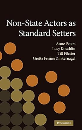 non state actors as standard setters 1st edition anne peters ,lucy koechlin lic phil ,till forster ,gretta