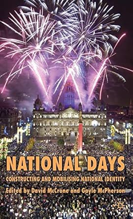 national days constructing and mobilising national identity 1st edition d mccrone ,g mcpherson 0230236618,