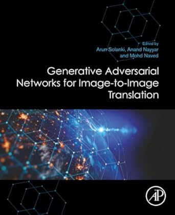 generative adversarial networks for image to image translation 1st edition arun solanki ,anand nayyar ph d