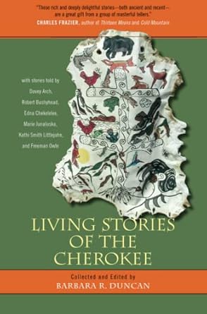 living stories of the cherokee 1st edition barbara r duncan ,davey arch ,robert bushyhead ,edna chekelelee