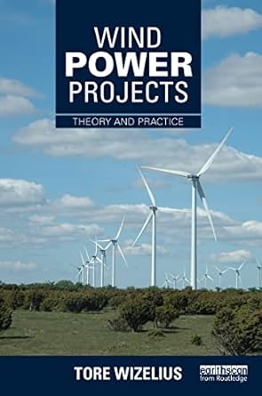wind power projects theory and practice 1st edition tore wizelius 1138137200, 978-1138137202