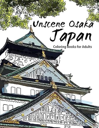 unscene osaka japan coloring books for adults 1st edition geo publisher 1534875824, 978-1534875821