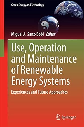 use operation and maintenance of renewable energy systems experiences and future approaches 1st edition