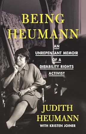being heumann an unrepentant memoir of a disability rights activist 1st edition judith heumann ,kristen