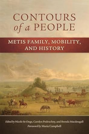 contours of a people metis family mobility and history 1st edition nicole st onge ,carolyn podruchny ,brenda