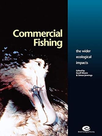 commerical fishing the wider ecological impacts 1st edition g moore ,simon jennings 0632056088, 978-0632056088