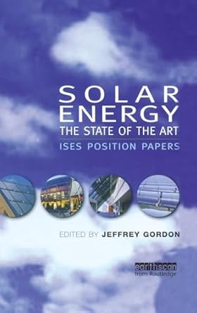 solar energy the state of the art 1st edition jeffrey m gordon 1902916239, 978-1902916231