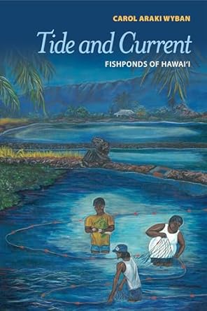 tide and current fishponds of hawaii 1st edition carol araki wyban 082488406x, 978-0824884062