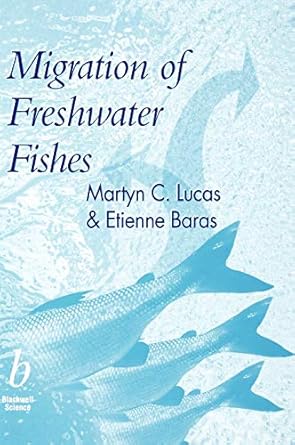 migration of freshwater fishes 1st edition martyn lucas ,etienne baras 0632057548, 978-0632057542