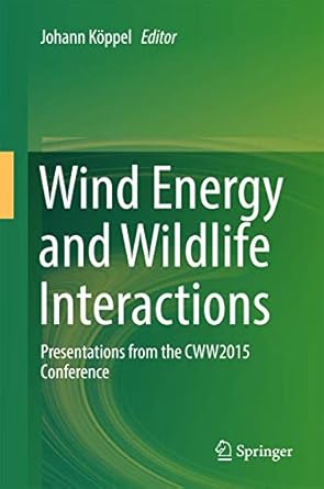 wind energy and wildlife interactions presentations from the cww2015 conference 1st edition johann koppel