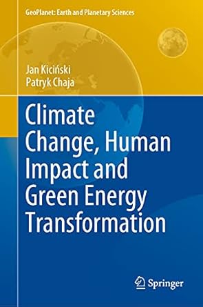climate change human impact and green energy transformation 1st edition jan kicinski ,patryk chaja