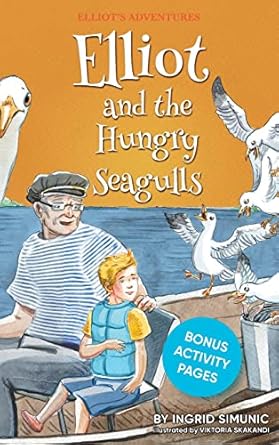 elliot and the hungry seagulls 1st edition ingrid simunic ,viktoria skakandi 1954219016, 978-1954219014