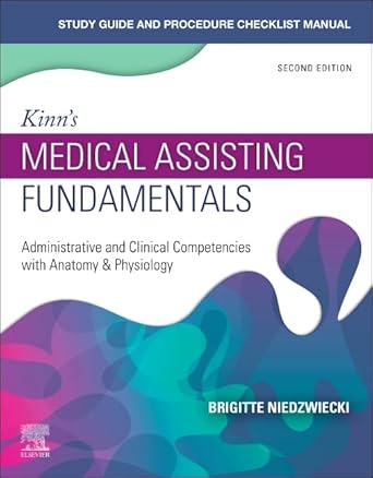 study guide for kinns medical assisting fundamentals administrative and clinical competencies with anatomy