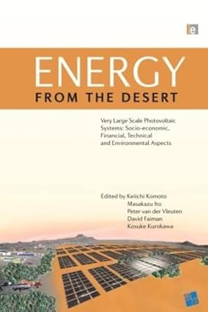 energy from the desert very large scale photovoltaic systems socio economic financial technical and