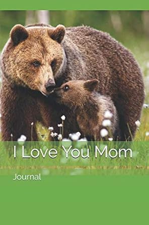 i love you mom journal 1st edition faye amia 1095380125, 978-1095380123