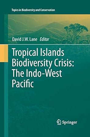 tropical islands biodiversity crisis the indo west pacific 1st edition david j w lane 940079231x,