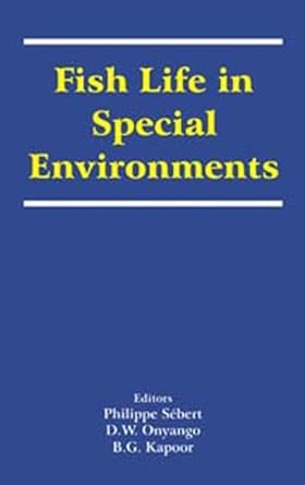 fish life in special environments 1st edition philippe sebert ,d w onyango ,b g kapoor 1578083877,