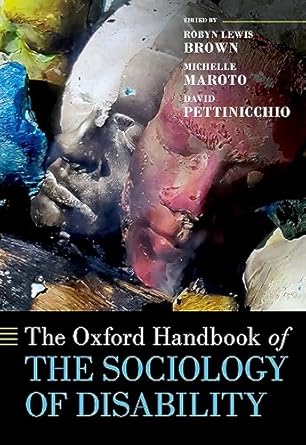 the oxford handbook of the sociology of disability 1st edition robyn lewis brown ,michelle maroto ,david