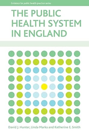 the public health system in england 1st edition david j hunter ,linda marks ,katherine smith 1847424627,
