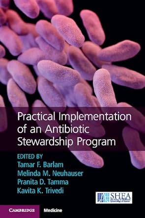 practical implementation of an antibiotic stewardship program 1st edition tamar f barlam ,melinda m neuhauser