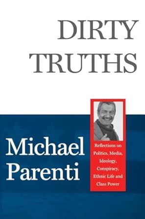dirty truths 1st edition michael parenti 0872863174, 978-0872863170