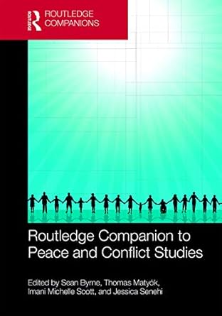 routledge companion to peace and conflict studies 1st edition sean byrne ,thomas matyok ,imani michelle scott
