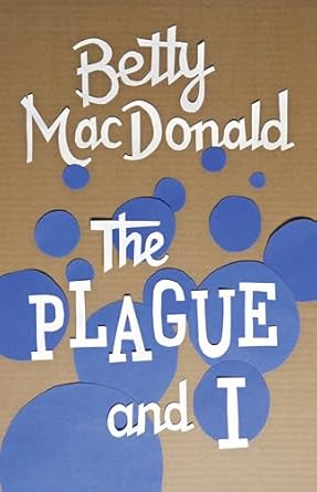 the plague and i 1st edition betty macdonald 0295999780, 978-0295999784
