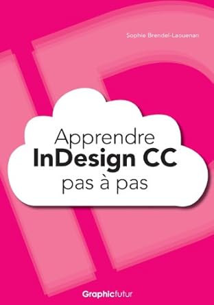apprendre indesign cc pas a pas 1st edition sophie brendel laouenan 1492355208, 978-1492355205