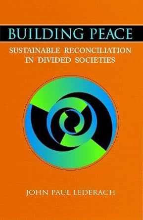 building peace sustainable reconciliation in divided societies 1st edition john paul lederach 1878379739,
