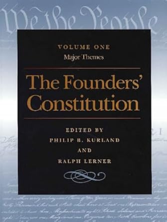 the founders constitution major themes volume 1 1st edition philip kurland ,ralph lerner ,liberty fund inc