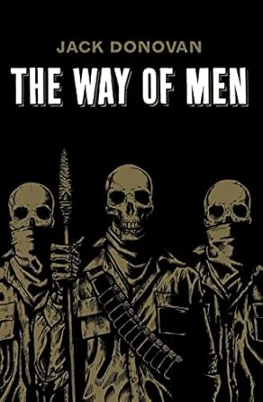 the way of men 1st edition jack donovan 0985452307, 978-0985452308
