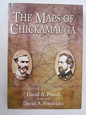 the maps of chickamauga an atlas of the chickamauga campaign including the tullahoma operations june 22