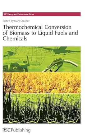 thermochemical conversion of biomass to liquid fuels and chemicals 1st edition mark crocker 1849730350,