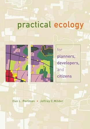 practical ecology for planners developers and citizens 1st edition dan l perlman ,jeffrey milder 1559636343,