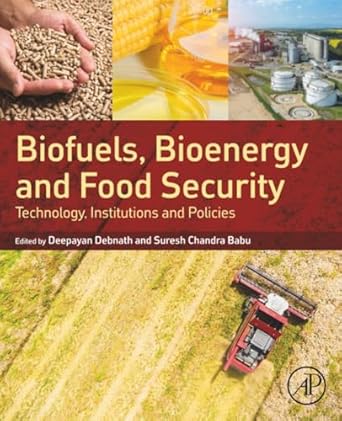 biofuels bioenergy and food security technology institutions and policies 1st edition deepayan debnath