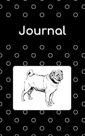 journal pug 100 sheets/200 pages 5 x 8 1st edition atkins avenue books 1713018411, 978-1713018414
