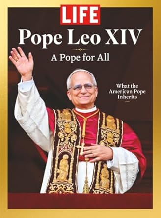 life pope leo xiv 1st edition the editors of life 1547868481, 978-1547868483