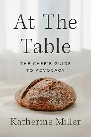 at the table the chefs guide to advocacy 1st edition katherine miller 1642832375, 978-1642832372