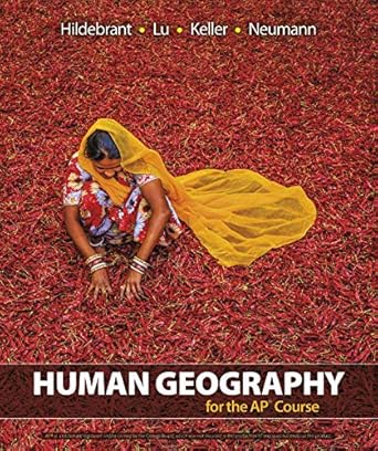 human geography for the ap course 1st edition barbara hildebrant ,max lu ,kenneth keller ,roderick neumann