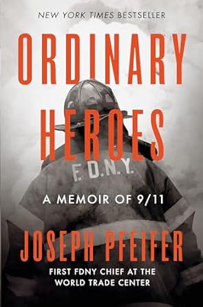 ordinary heroes a memoir of 9/11 1st edition joseph pfeifer 0593330250, 978-0593330258